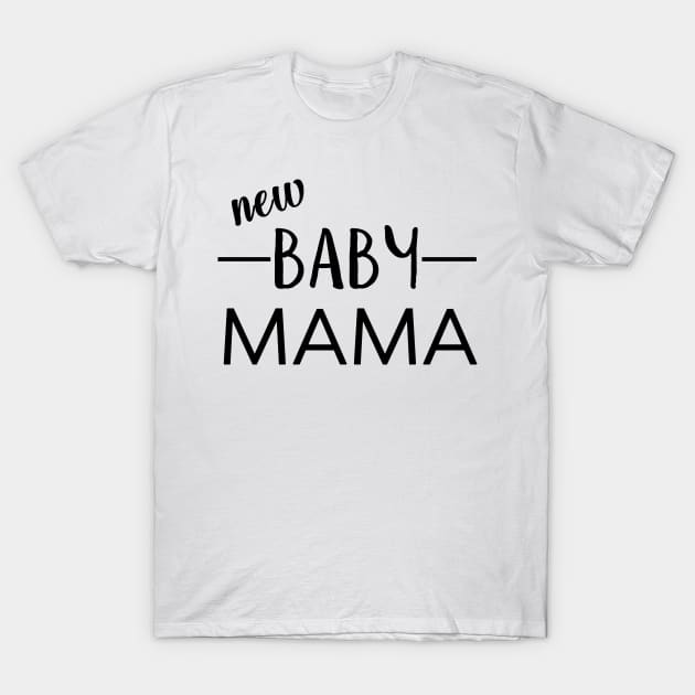 Mothers Day - Baby Mama - Best Mom Funny Tee Shirt T-Shirt by displace_design